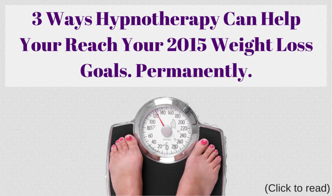 3_Ways_Hypnotherapy_Can_Help_Your_Reach_Your_2015_Weight_Loss_Goals